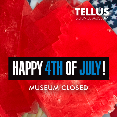 Tellus Science Museum Closed for Independence Day 2025