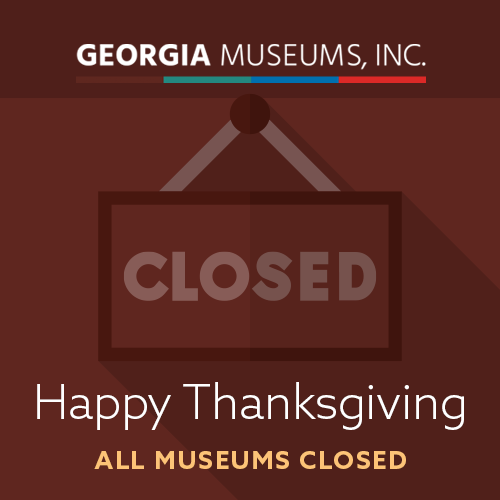 Georgia Museums Closed for Thanksgiving