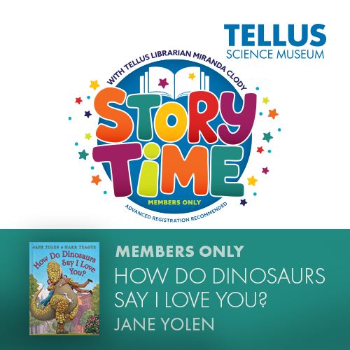 How Do Dinosaurs Say I Love You at Tellus Science Museum